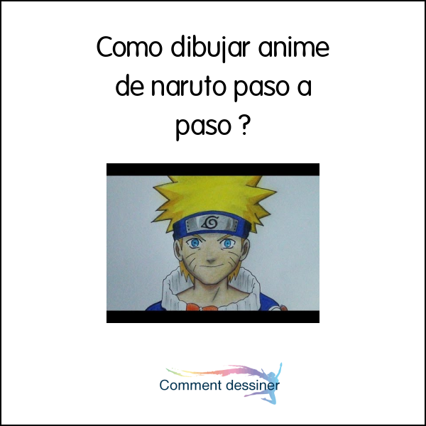 Como dibujar anime de naruto paso a paso